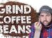 Grinding your Beans