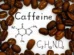 CAFFEINE